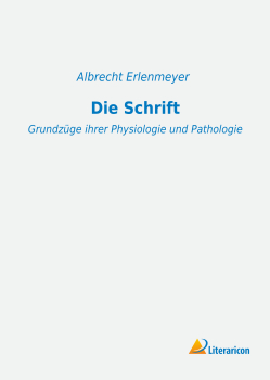 Die Schrift – Grundzüge ihrer Physiologie und Pathologie