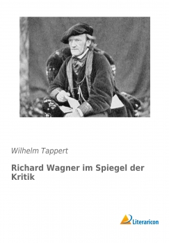Richard Wagner im Spiegel der Kritik