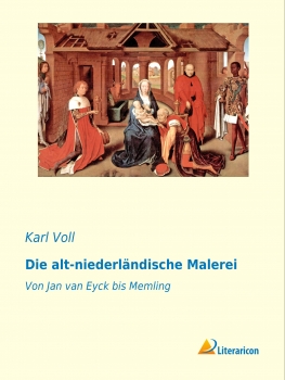Die alt-niederländische Malerei - Von Jan van Eyck bis Memling
