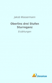 Oberlins drei Stufen. Sturreganz - Erzählungen
