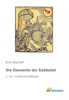 Die Elemente der Kabbalah - 2. Teil - Praktische Kabbalah