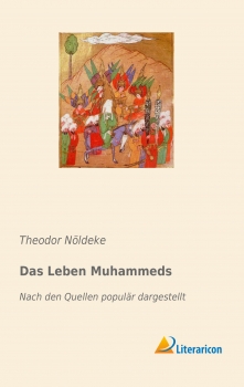Das Leben Muhammeds - Nach den Quellen populär dargestellt