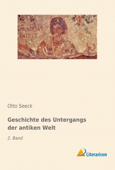 Geschichte des Untergangs der antiken Welt - 2. Band