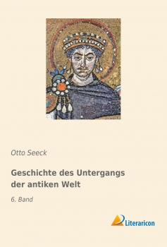 Geschichte des Untergangs der antiken Welt - 6. Band