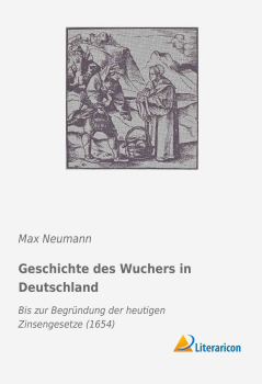 Geschichte des Wuchers in Deutschland - Bis zur Begründung der heutigen Zinsengesetze (1654)