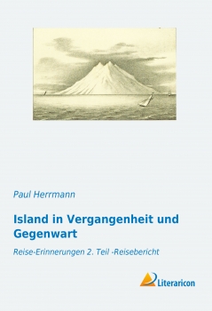 Island in Vergangenheit und Gegenwart - Reise-Erinnerungen 2. Teil - Reisebericht