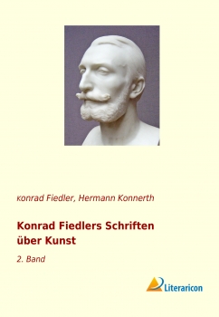 Konrad Fiedlers Schriften über Kunst - 2. Band
