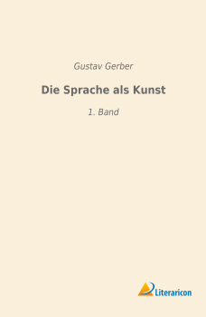 Die Sprache als Kunst - 1. Band
