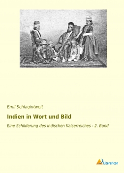 Indien in Wort und Bild - Eine Schilderung des indischen Kaiserreiches - 2. Band