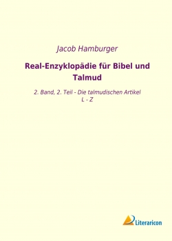 Real-Enzyklopädie für Bibel und Talmud - 2. Band, 2. Teil - Die talmudischen Artikel L - Z