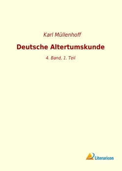 Deutsche Altertumskunde - 4. Band, 1. Teil