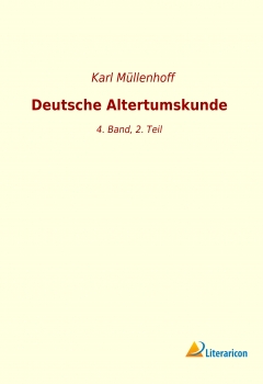 Deutsche Altertumskunde - 4. Band, 2. Teil