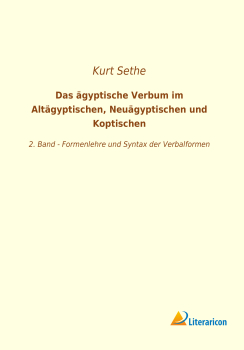 Das ägyptische Verbum im Altägyptischen, Neuägyptischen und Koptischen - 2. Band - Formenlehre und Syntax der Verbalformen