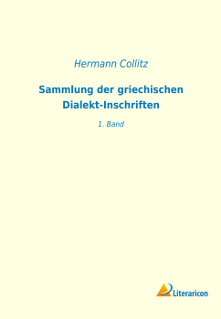 Sammlung der griechischen Dialekt-Inschriften - 1. Band