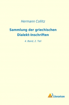 Sammlung der griechischen Dialekt-Inschriften - 4. Band, 2. Teil