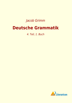 Deutsche Grammatik - 4. Teil, 1. Buch