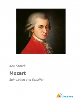Mozart - Sein Leben und Schaff