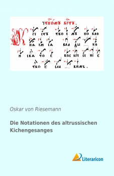 Die Notationen des altrussischen Kichengesanges