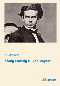 König Ludwig II. von Bayern
