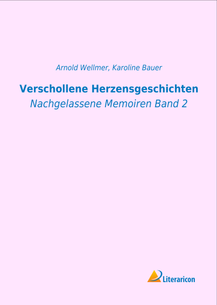 Verschollene Herzensgeschichten - Nachgelassene Memoiren Band 2