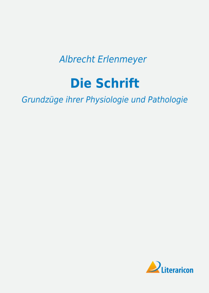 Die Schrift – Grundzüge ihrer Physiologie und Pathologie