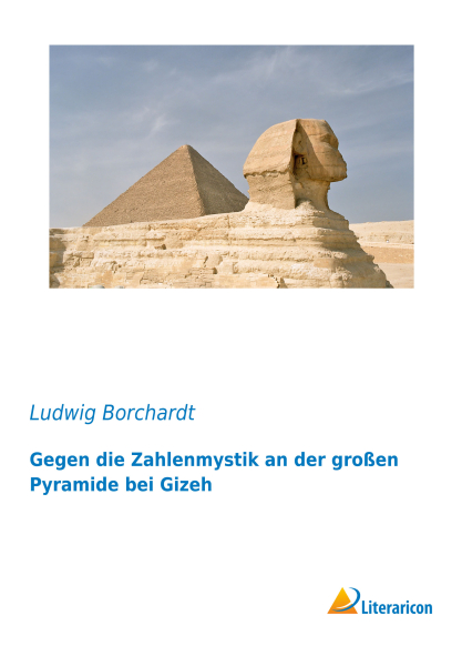 Gegen die Zahlenmystik an der großen Pyramide bei Gizeh