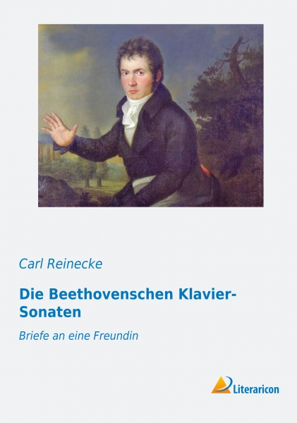 Die Beethovenschen Klavier-Sonaten - Briefe an eine Freundin