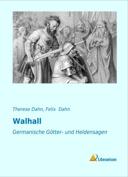 Walhall - Germanische Götter- und Heldensagen