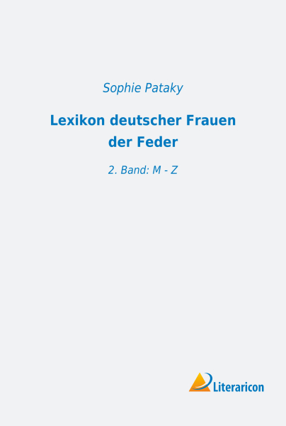 Lexikon deutscher Frauen der Feder - 2. Band: M - Z