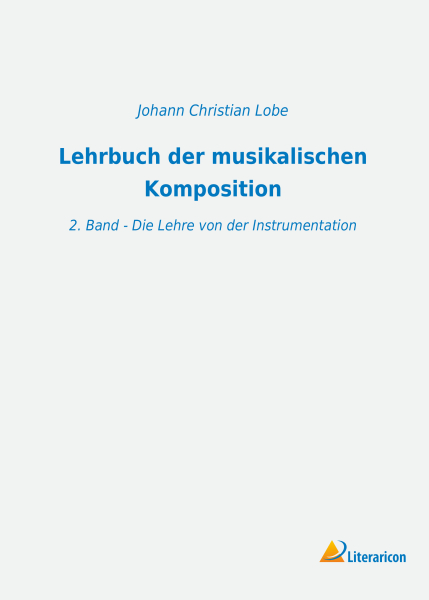 Lehrbuch der musikalischen Komposition - 2. Band - Die Lehre von der Instrumentation