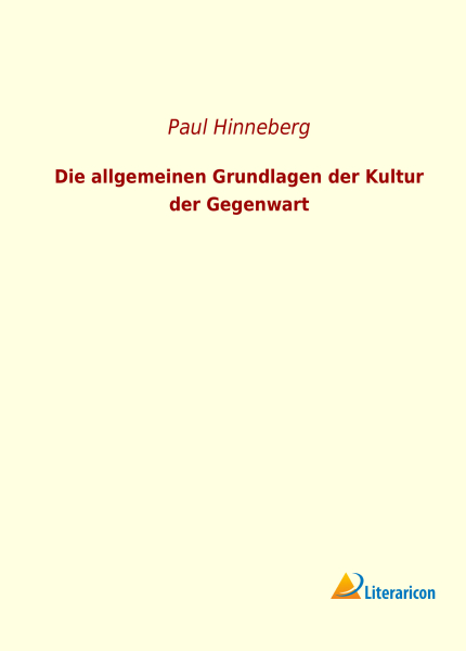 Die allgemeinen Grundlagen der Kultur der Gegenwart
