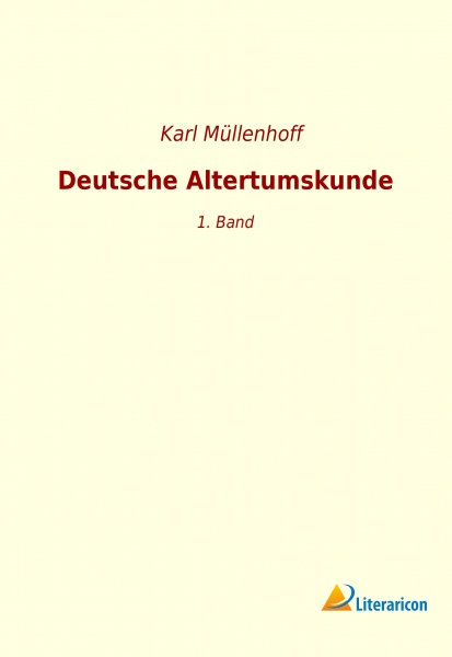 Deutsche Altertumskunde - 1. Band