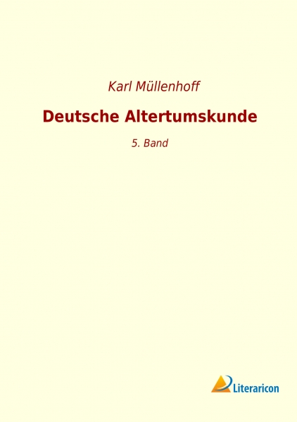 Deutsche Altertumskunde - 5. Band