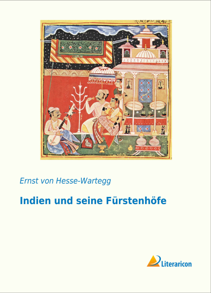 Indien und seine Fürstenhöfe