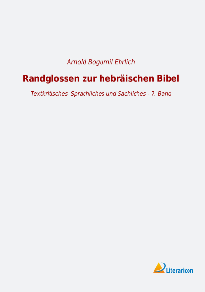Randglossen zur hebräischen Bibel - Textkritisches, Sprachliches und Sachliches - 7. Band